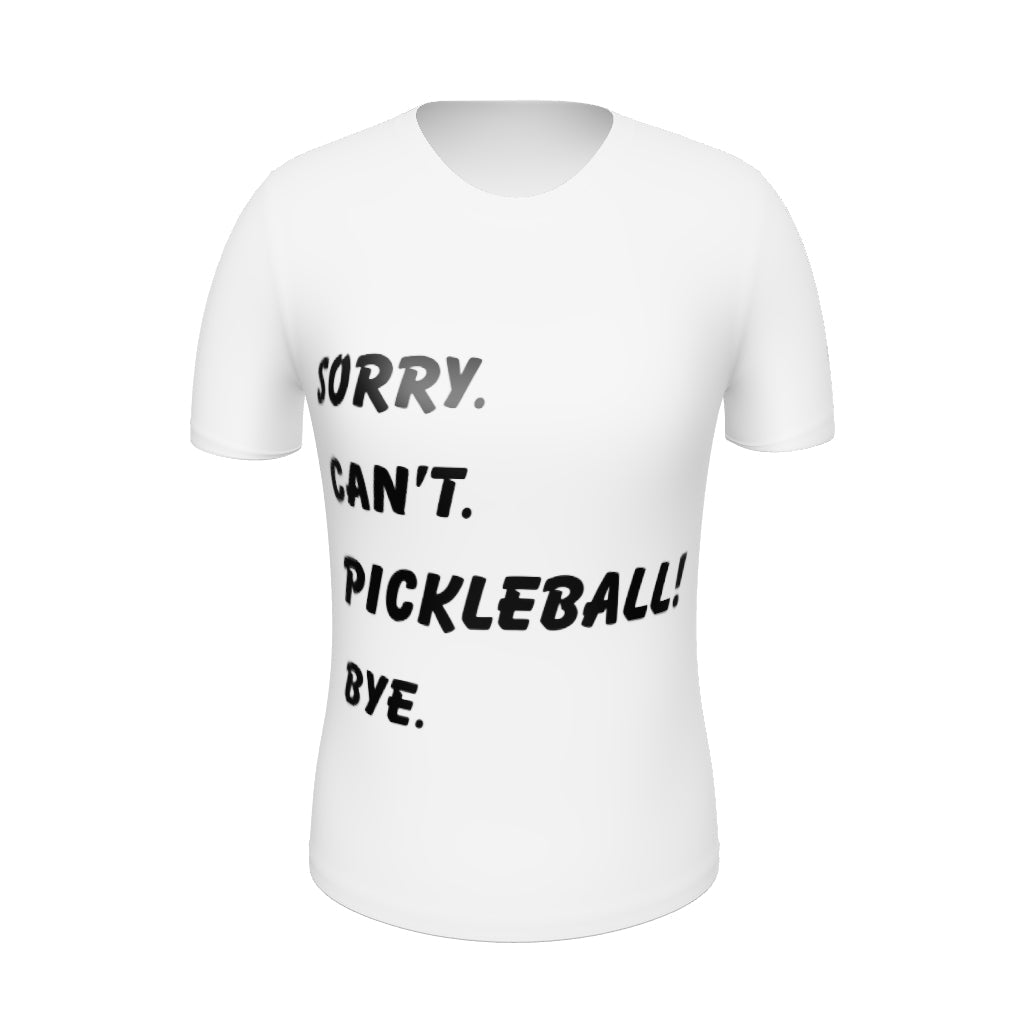 "SORRY. CAN'T. PICKLEBALL! BYE." - Women's Pickleball T-Shirt