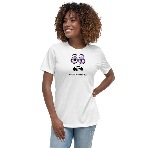 "I NEED PICKLEBALL" - Women's Relaxed Pickleball T-Shirt